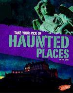 Take Your Pick of Haunted Places