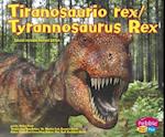 Tiranosaurio Rex/Tyrannosaurus Rex