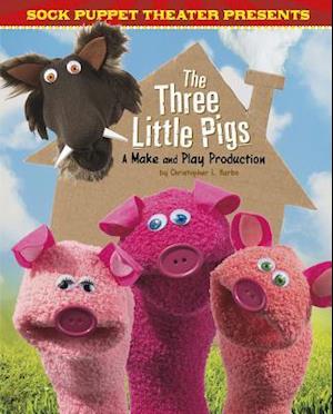 Sock Puppet Theater Presents the Three Little Pigs
