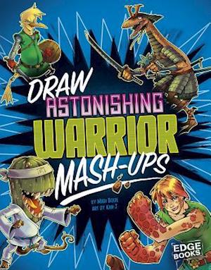 Draw Astonishing Warrior Mash-Ups