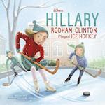 When Hillary Rodham Clinton Played Ice Hockey
