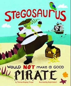A Stegosaurus Would Not Make a Good Pirate
