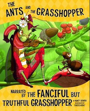 The Ants and the Grasshopper, Narrated by the Fanciful But Truthful Grasshopper