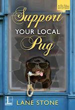 Support Your Local Pug