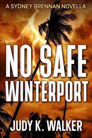 No Safe Winterport: A Sydney Brennan Novella