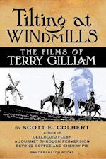 Tilting at Windmills: The Films of Terry Gilliam