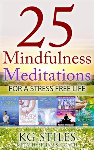 25 Mindfulness Meditations for a Stress Free Life