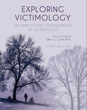 Exploring Victimology: The Effects and Consequences of Victimization