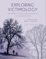 Exploring Victimology: The Effects and Consequences of Victimization 