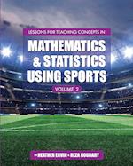 Lessons for Teaching Concepts in Mathematics and Statistics Using Sports, Volume 2