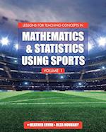 Lessons for Teaching Concepts in Mathematics and Statistics Using Sports, Volume 1