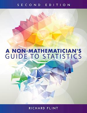 A Non-Mathematician's Guide to Statistics