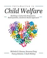 Introduction to Child Welfare: Building a Culturally Responsive, Multisystemic, Evidence-Based Approach 