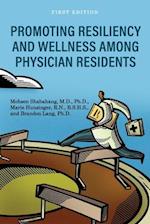 Promoting Resiliency and Wellness Among Physician Residents 