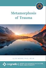 Metamorphosis of Trauma