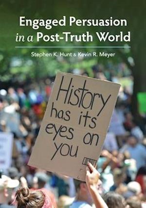 Engaged Persuasion in a Post-Truth World