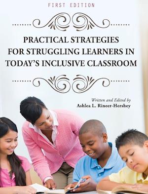 Practical Strategies for Struggling Learners in Today's Inclusive Classroom