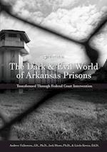 The Dark and Evil World of Arkansas Prisons