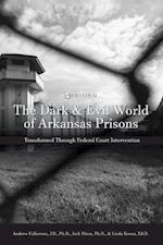 Dark and Evil World of Arkansas Prisons