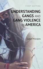 Understanding Gangs and Gang Violence in America