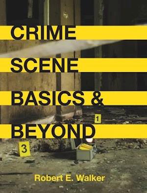 Crime Scene Basics and Beyond