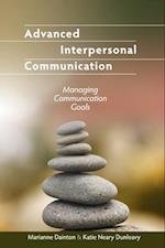 Advanced Interpersonal Communication: Managing Communication Goals 