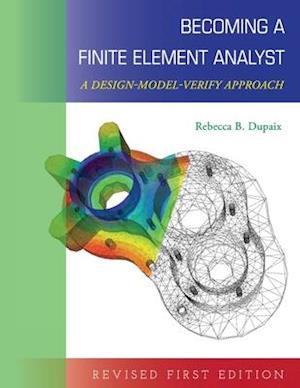 Becoming a Finite Element Analyst: A Design-Model-Verify Approach