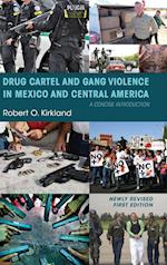 Drug Cartel and Gang Violence in Mexico and Central America