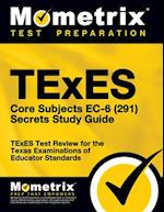 TExES Core Subjects Ec-6 (291) Secrets Study Guide