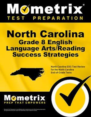 North Carolina Grade 8 English Language Arts/Reading Success Strategies Study Guide