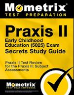 Praxis II Early Childhood Education (5025) Exam Secrets Study Guide