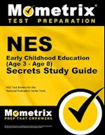 NES Early Childhood Education (Age 3 - Age 8) Secrets Study Guide