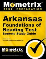 Arkansas Foundations of Reading Test Secrets Study Guide