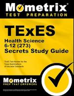 TExES Health Science 6-12 (273) Secrets Study Guide