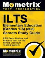 Ilts Elementary Education (Grades 1-6) (305) Secrets Study Guide