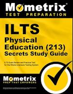 Ilts Physical Education (213) Secrets Study Guide