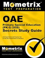 Oae Primary Special Education (Pk-5) (058) Secrets Study Guide