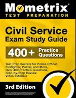 Civil Service Exam Study Guide - Test Prep Secrets for Police Officer, Firefighter, Postal, and More, Over 400 Practice Questions, Step-by-Step Review