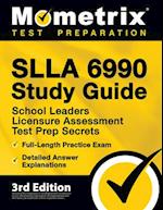 SLLA 6990 Study Guide - School Leaders Licensure Assessment Test Prep Secrets, Full-Length Practice Exam, Detailed Answer Explanations