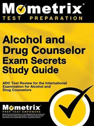 Alcohol and Drug Counselor Exam Secrets Study Guide