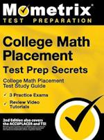 College Math Placement Test Prep Secrets - College Math Placement Test Study Guide, 3 Practice Exams, Review Video Tutorials