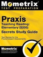 Praxis Teaching Reading - Elementary (5205) Secrets Study Guide