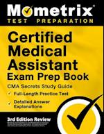 Certified Medical Assistant Exam Prep Book - CMA Secrets Study Guide, Full-Length Practice Test, Detailed Answer Explanations