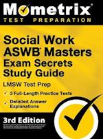 Social Work ASWB Masters Exam Secrets Study Guide - LMSW Test Prep, Full-Length Practice Test, Detailed Answer Explanations