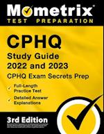 CPHQ Study Guide 2022 and 2023 - CPHQ Exam Secrets Prep, Full-Length Practice Tests, Detailed Answer Explanations