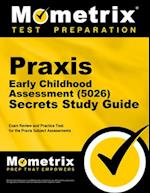 Praxis Early Childhood Assessment (5026) Secrets Study Guide