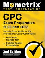 CPC Exam Preparation 2022 and 2023 - Secrets Study Guide for the Professional Coder Certification, Full-Length Practice Test, Detailed Answer Explanat