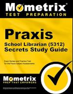 Praxis School Librarian (5312) Secrets Study Guide