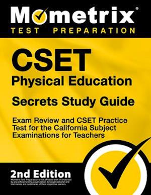 Cset Physical Education Secrets Study Guide - Exam Review and Cset Practice Test for the California Subject Examinations for Teachers