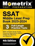 SSAT Middle Level Prep Book 2023-2024 - 3 Full-Length Practice Tests, SSAT Secrets Study Guide Covering Quantitative (Math), Verbal (Vocabulary), and